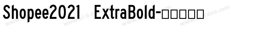Shopee2021 ExtraBold字体转换